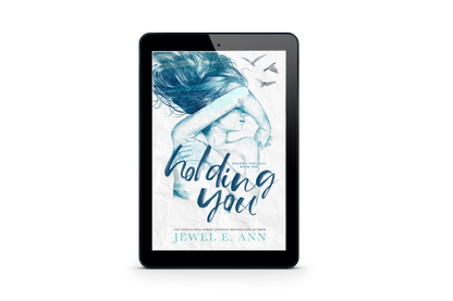 ebook mockup of Holding You cover by Jewel E Ann, a contemporary romance